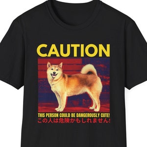 Caution, This Person Could Be Dangerously Cute Shirt, Funny Japanese Shirt, Gift for Dog Lover Friend, Cute Dog Shirt, Dog Owner Gift