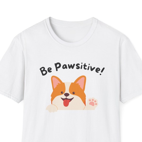 Be Pawsitive Shirt, Animal Pun Shirt, Gift for Pun Lover, Funny Animal Shirt, Dog Shirt, Positive Gift for Friend, Dog Owner Gift