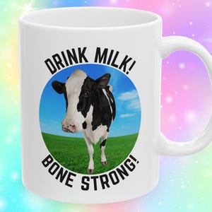 Drink Milk Bone Strong Mug, Milk Mug, Cow Mug, Cute Cow Print, Farm Owner Gifts, Milk Lover Gift, Funny Meme Mug