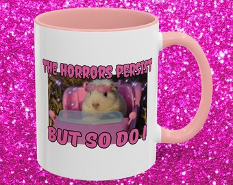 The Horrors Persist But So Do I Mug, Funny Hamster Mug, Cute Guinea Pig Mug, Hamster Driving Print, Funny Meme Mug, Reddit Meme Gift