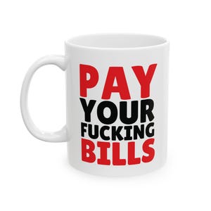 Taza "Paga tus malditas facturas", regalo divertido, regalo de broma, regalo de blasfemias vulgares, regalo para estudiantes universitarios, independencia financiera