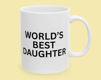 Kubek dla najlepszej córki na świecie, prezent dla córki, pomysły na prezent dla córki, kubek żartobliwy, uroczy kubek, prezent żartobliwy, kubek obraźliwy, kubek niestosowny