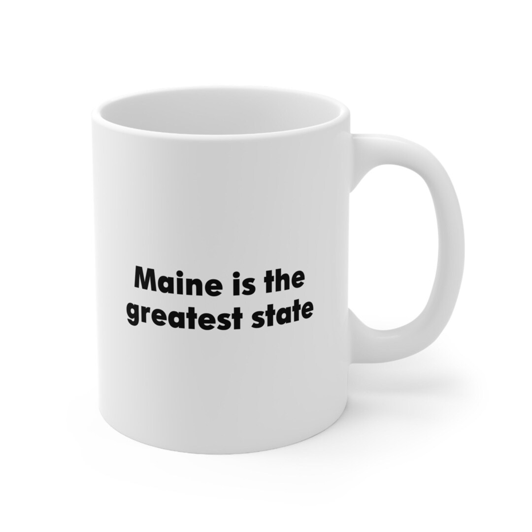 Maine is the Greatest State Mug Maine State Maine Gift Etsy