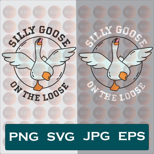 Silly Goose On The Loose svg, Goose Tee svg, Funny Goose svg, Silly Stickers png, Goose Sticker png, Silly Goose Loose svg, Instant Download