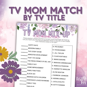 Puede incluir: Un juego imprimible con un fondo floral rosa y morado. El juego se llama "TV Mom Match by TV Title" y pide a los jugadores que emparejen los títulos de los programas de televisión con sus mamás en pantalla. El juego incluye una lista de programas de televisión y una lista de mamás de la televisión.