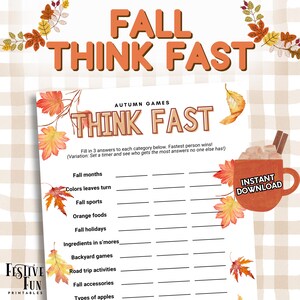 May include: A printable game sheet with a fall theme. The sheet has a title that says "Fall Think Fast" and has a list of categories such as "Fall Months", "Colors Leaves Turn", "Fall Sports", "Orange Foods", "Fall Holidays", "Ingredients in S'mores", "Backyard Games", "Road Trip Activities", "Fall Accessories", and "Types of Apples". The sheet has a watercolor background with fall leaves and a cup of hot chocolate.