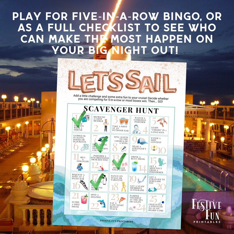 May include: A printable cruise ship scavenger hunt bingo card with the title "Let's Sail". The card has 25 squares with activities to complete, such as "befriend a crew member", "take a shot at an outdoor bar", and "watch a comedian perform".