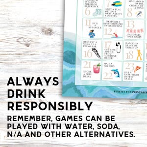 May include: A blue and green ocean-themed printable game card with the text "Always Drink Responsibly" and "Remember, games can be played with water, soda, N/A and other alternatives." The card features a grid with 23 numbered squares, each containing a different activity or challenge.