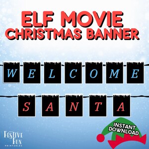 May include: Printable Elf Movie Christmas banner with black and white flags that say "WELCOME SANTA". The flags are strung together with a white string. The background is a blue and white gradient. The text "INSTANT DOWNLOAD" is in a red and white Santa hat.