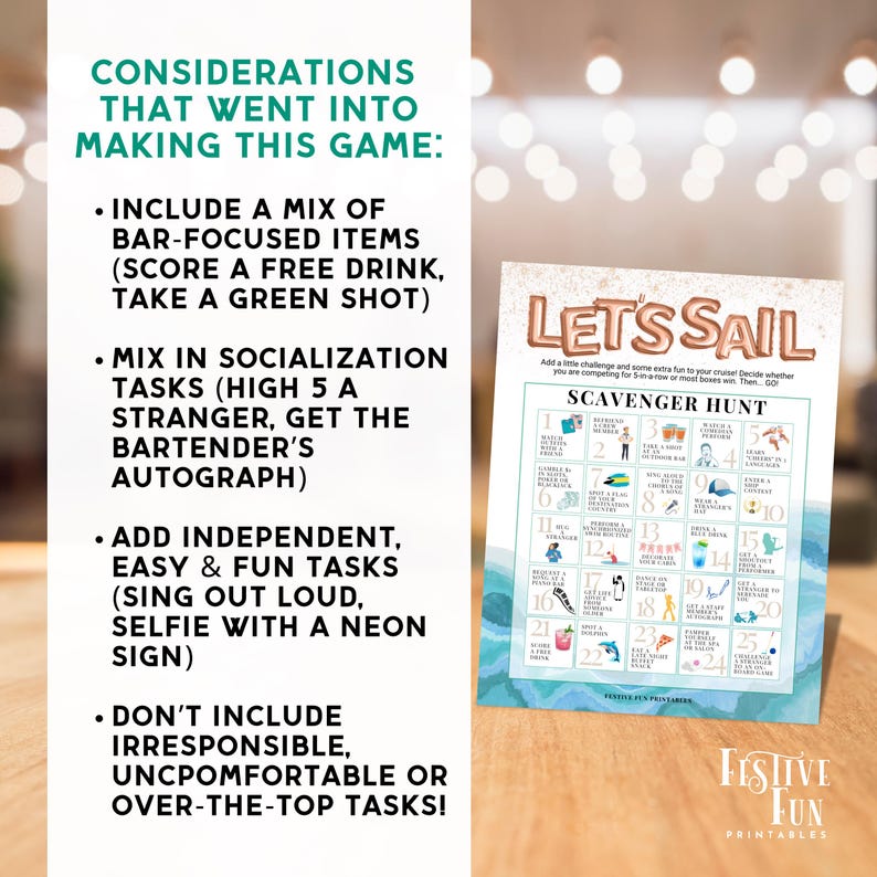 May include: A blue and white printable game card with the text "Let's Sail" and "Scavenger Hunt". The card has a list of 25 tasks to complete, such as "High 5 a stranger" and "Take a selfie with a neon sign". The card also includes the text "Considerations that went into making this game:" and a list of guidelines for creating the tasks.