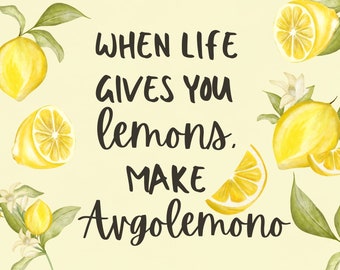 When life makes you lemon, make Avgolemono,  Digital print