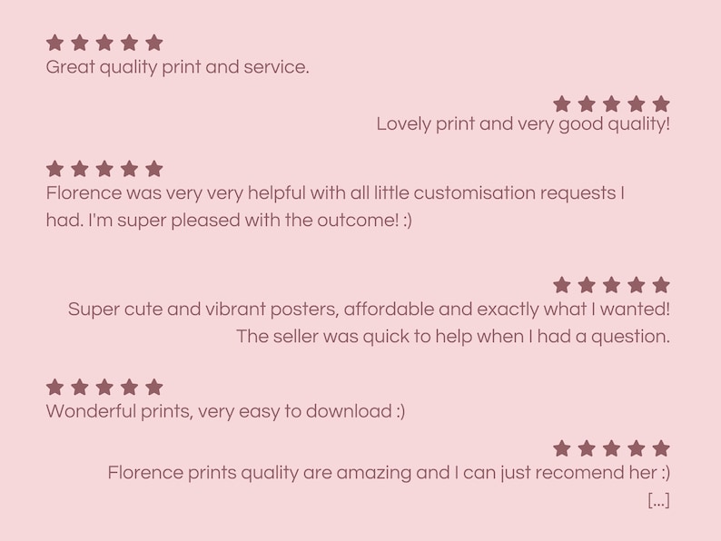 May include: A light pink background with customer reviews and star ratings. The text includes phrases like "Great quality print and service," and "Super cute and vibrant posters."