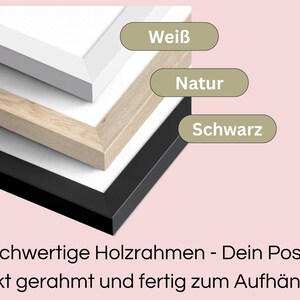 May include: A stack of three framed posters with white, natural wood, and black frames. The image includes the text "Wei&szlig;", "Natur", and "Schwarz", and the text "High-quality wooden frames - Your poster framed and ready to hang!"