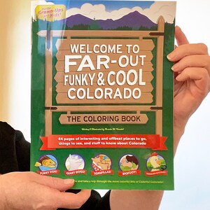 May include: A green and brown coloring book cover with the title "Welcome to Far-Out Funky & Cool Colorado: The Coloring Book". The cover features a cartoon illustration of a sign with a mountain scene in the background.