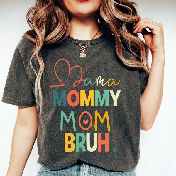 Mama Mommy Mom Bruh Shirt,Mother's Day Shirt,Gift For Mom,Funny Mom,Mama Shirt,Cute Shirt For Mommy,Funny Mother's Day Shirt,Trendy Shirt
