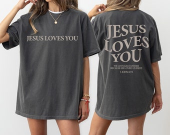 Jesus Loves You Tees, Jesus T-Shirt, Christian Shirt, Aesthetic Clothes,Bible Verse Shirt, Jesus Tees, Christian Merch, Comfort Colors Tees