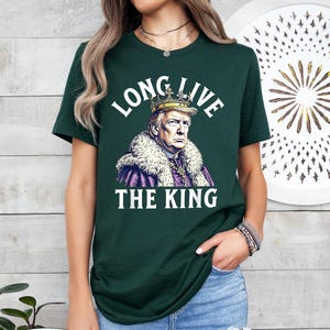 Donald Trump Long Live the King Shirt, President Donald Trump Shirt, New York Saved, Funny Conservative Shirt, Trump Supporter Apparel