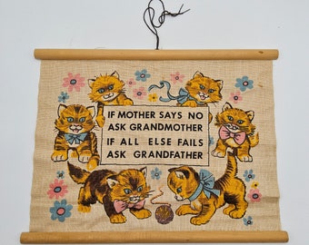 Americana Kitty Cat Wall Tapesrty - 1960s Little Girl Wall Hanging - If Mother says no ask grandmother if all else fails ask Grandfather