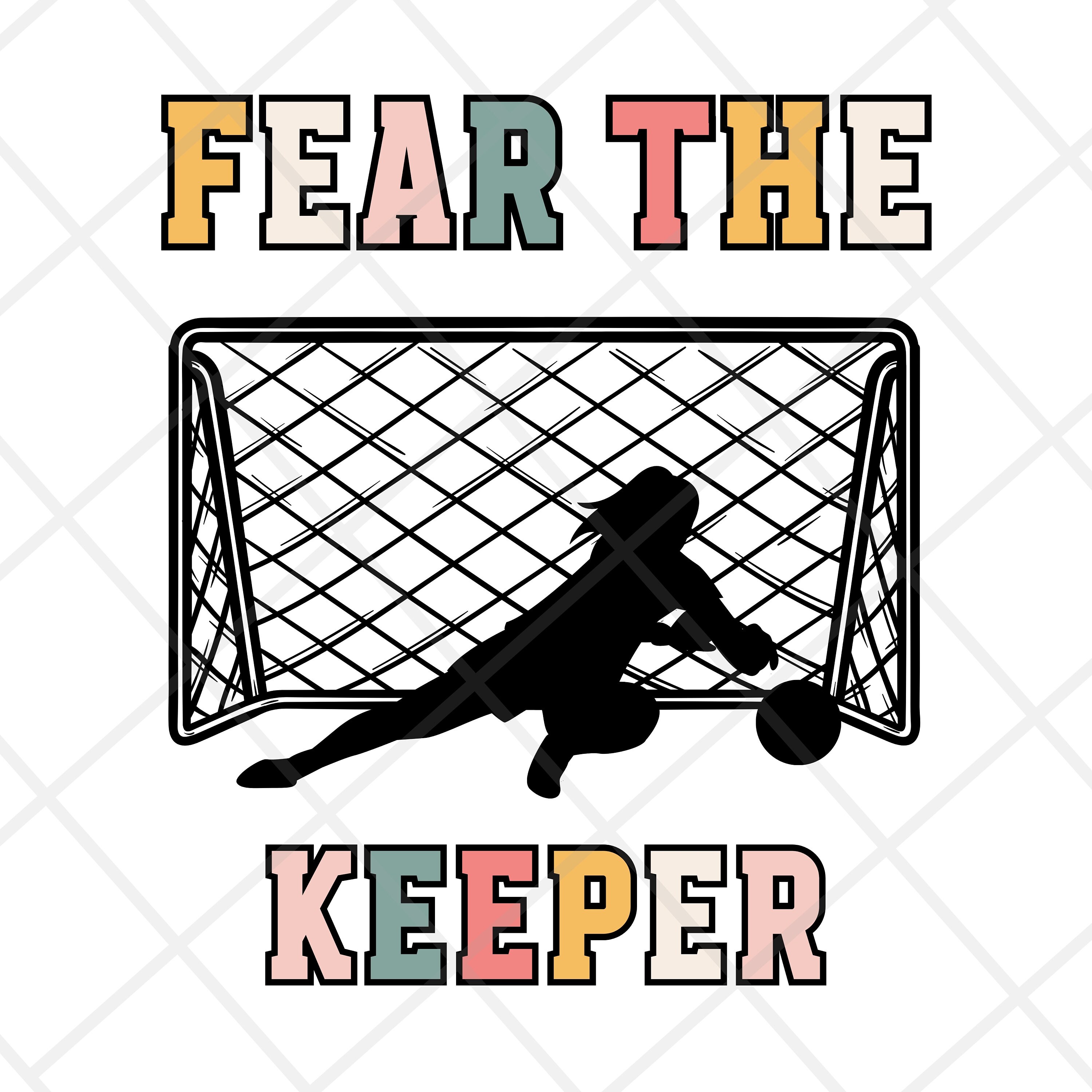 Fear the Keeper svg, Soccer Goalie PNG, Goalie Glove, Girl Goalkeeper, Soccer Goalkeeper png, Soccer Player Png, Girl Soccer Goalie Png
