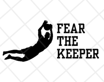 Fear the Keeper Soccer Goalie PNG for Sublimation, Goalie Glove, Soccer Ball, Soccer Goalkeeper png svg, Soccer Player Png,Soccer Goalie Png