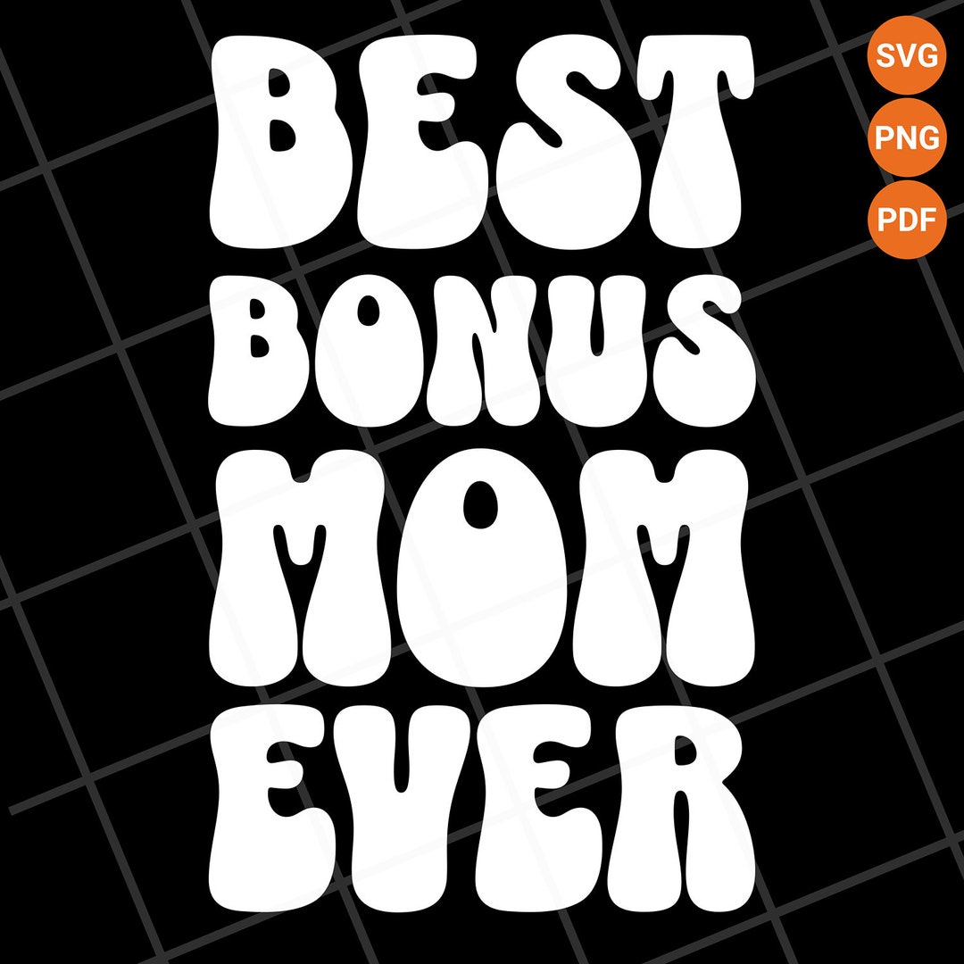 Best Bonus Mom Ever SVG PNG, Sport Design for Mom Mothers Day Gift, Diy Digital Download, Bonus