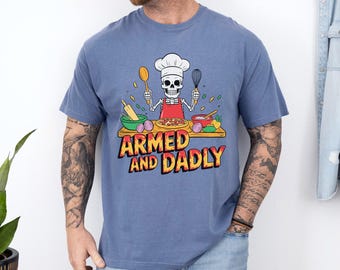 Armed and Dadly Pizza Skeleton Shirt, Comfort Colors, Funny Cooking Dad Tee, Chef Dad Gift, Pizza Lover Shirt, Father's Day Shirt, 145267