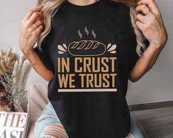 In Crust We Trust Shirt, Retro In Crust We Trust Graphic Tee, Comfort Colors Trendy Custom Print Top, 145747