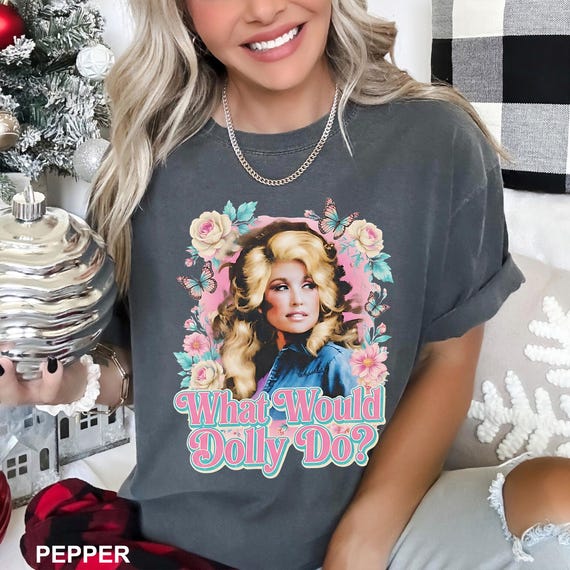 What Would Dolly Do Shirt, Dolly Parton Tee, Country Music Shirt, Retro Country Tee, Nashville Shirt, Country Concert Tee