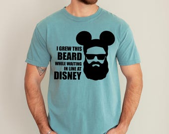I Grew This Beard While Waiting In Line At Disney Shirt, Comfort Colors Shirt, Disney Park Shirt, Disney Trip Shirt, Disney Dad Shirt 142168