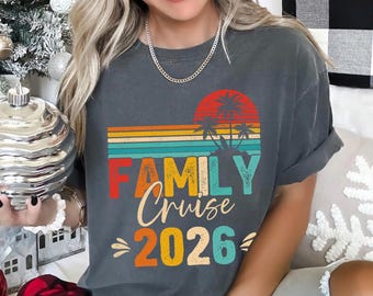 Family Cruise 2026 Shirt, Comfort Colors, Family Holiday Shirt, Cruise Squad Tee, Summer Crew Tee, Family Summer Vacay Shirt, 144829
