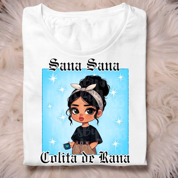 Sana sana colita de rana PNG FILE- Digital mexican mom phrases funny