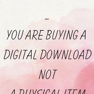 May include: A pink and white watercolor background with black text that reads "PLEASE NOTE... YOU ARE BUYING A DIGITAL DOWNLOAD NOT A PHYSICAL ITEM."
