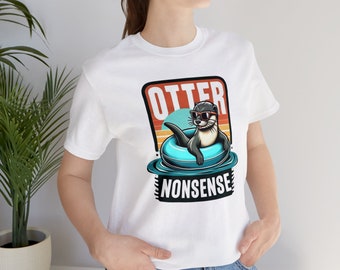 Maglietta Otter Nonsense / Maglietta con gioco di parole divertente sugli animali