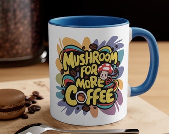 Mushroom for Coffee Mug | Funny Mushroom Mug | Funny Pun Mug Gift | Coffee Lover Gift | Mushroom Pun | Mushroom Pun | Humor Mug Gift