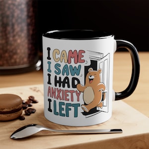 I Came I Saw I Had Anxiety So I Left Mug | Funny Anxiety Mug Gift | Coffee Lover Gift | Witty Coffee Mug | Gift for Introvert | Humor Mug