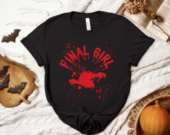 Final Girl T-Shirt, Horrorfilm Fan, Horror Liebhaber Geschenk