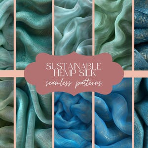 May include: A collage of seamless patterns featuring flowing hemp silk fabric in shades of teal, blue, and green. The image includes the text "SUSTAINABLE HEMP SILK seamless patterns" in a decorative font, suggesting a focus on eco-friendly textiles.