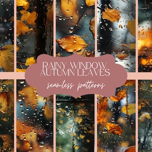 Puede incluir: Un collage de nueve imágenes que muestran hojas de otoño en un cristal de ventana con gotas de lluvia. Las hojas son amarillas, naranjas y marrones. Las gotas de lluvia son transparentes y redondas. El texto "Rainy Window Autumn Leaves seamless patterns" está en el centro del collage.