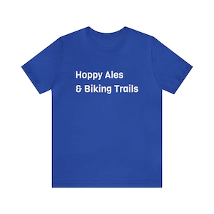 Hoppy Ales & Biking Trails - Unisex and Women&#39;s Premium Tees for the Ale-Enthusiast Cyclist