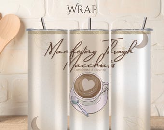 Manifesting Macchiatos Tumbler Wrap | Spiritual Coffee Affirmations (Digital Download)