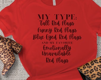 Sarcastic Red Flag Tee | Funny Women&#39;s My Type Red Flag Bella Canvas White Jersey Short Sleeve Tee