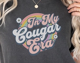 In My Cougar Era Comfort Colors Shirt, I love my cougar girlfriend shirt, funny gift for hot mom, I love my girlfriend appreciation gift