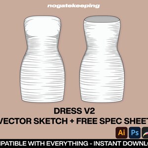 May include: A vector sketch of a strapless dress with a fitted silhouette. The dress has a textured, ribbed design. The image is labeled "DRESS V2" and includes the text "VECTOR SKETCH + FREE SPEC SHEET".