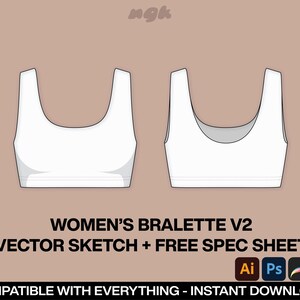 May include: A white bralette with a scoop neck and a wide band. The bralette is shown in a front and back view.  The text "WOMEN'S BRALETTE V2 VECTOR SKETCH + FREE SPEC SHEET" is below the image. The text "COMPATIBLE WITH EVERYTHING - INSTANT DOWNLOAD!" is below the text.  The text "Ai Ps PDF" is in the bottom right corner of the image.