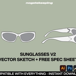 May include: Two views of white sunglasses with grey lenses are shown against a muted green backdrop. The text "SUNGLASSES V2 VECTOR SKETCH + FREE SPEC SHEET" is below the sunglasses. The image also includes the text "COMPATIBLE WITH EVERYTHING - INSTANT DOWNLOAD!"