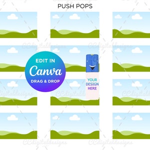May include: Twelve printable push pop designs featuring a green grassy hill, blue sky, and white clouds. The text "EDIT IN Canva DRAG & DROP" is in the center of the image.  A blue push pop with a smiling face is in the center of the image.