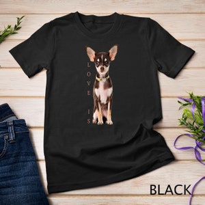 Chihuahua Mom Love Is Chihuahua Shirt Chihuahua Lover T-Shirt Sweatshirt