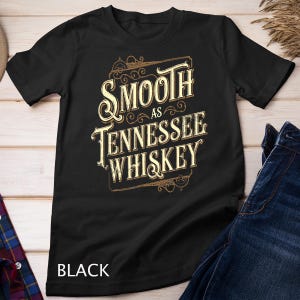 Smooth As Tennessee Whiskey Country T-Shirt Sweatshirt