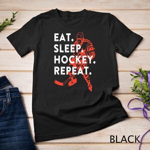 Eat Sleep Hockey Repeat Gift T-Shirt Sweatshirt