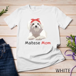 Maltese Mom Dog Bandana Pet Lover Gift Womens Maltese T-shirt Sweatshirt